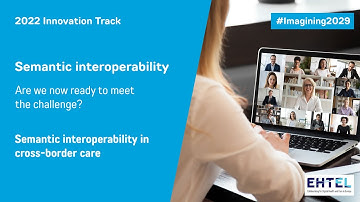 Semantic interoperability: a must for cross border care