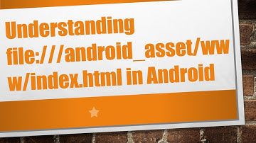 Understanding file:///android_asset/www/index.html in Android