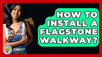 How To Install A Flagstone Walkway? - LearnToDIY360.com
