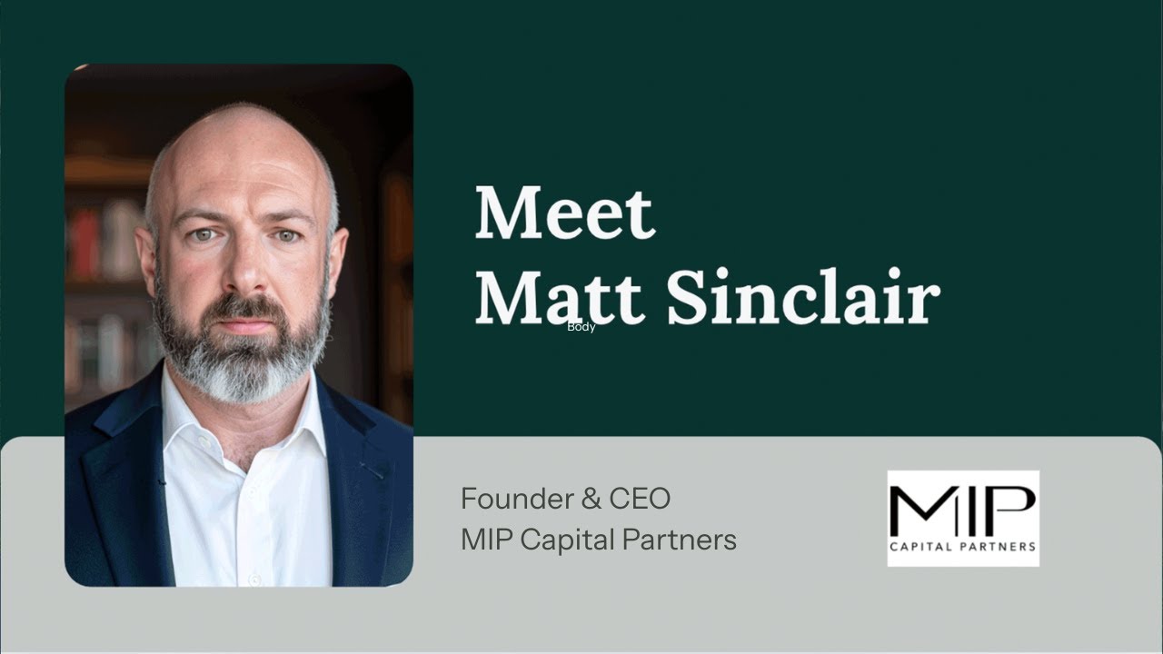 Sponsor Spotlight: Matt Sinclair | MIP Capital Partners - YouTube