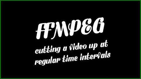 using ffmpeg to cut video into chunks by time