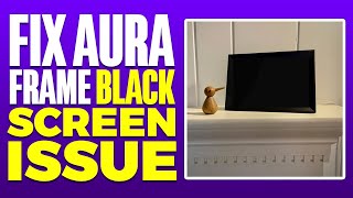 How To Fix Aura Frame Black Screen Issue 2025