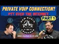Private VOIP Connection Part 1 of 2