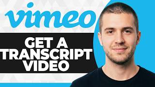 How to Get a Transcript of a Vimeo Video (Step By Step) (2026 Guide)