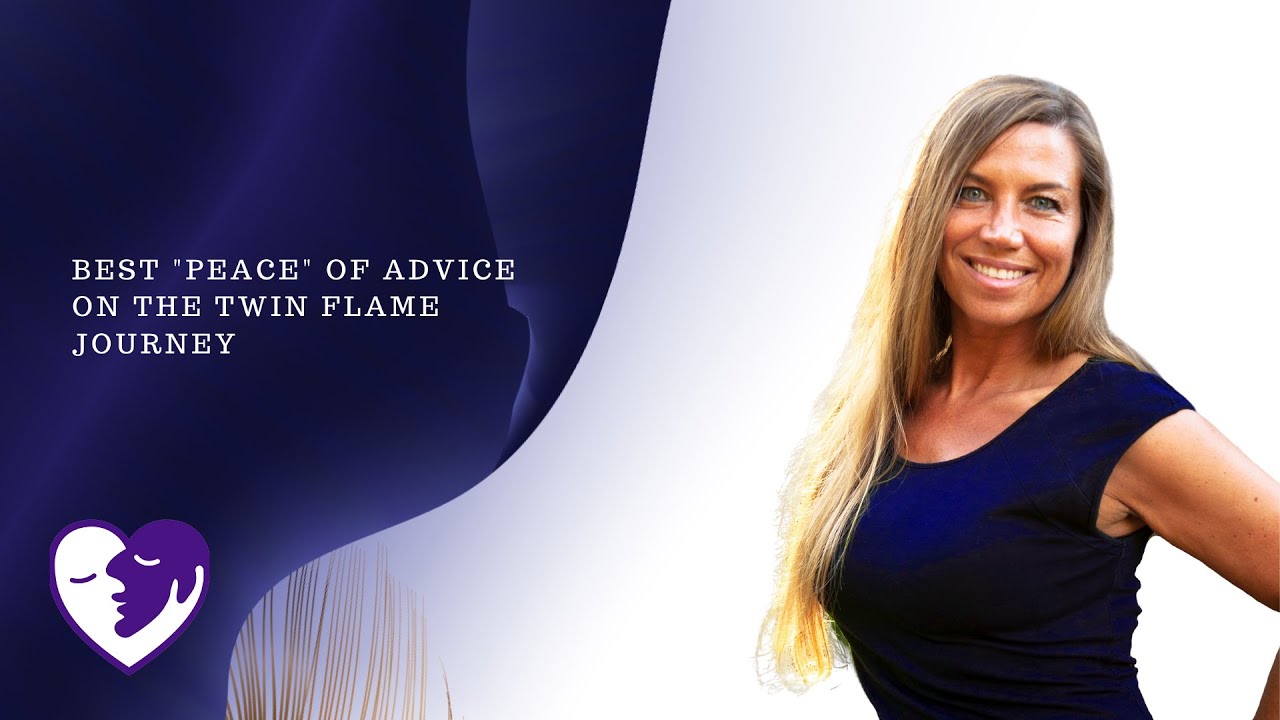 Best "peace" of advice on the Twin Flame journey - YouTube