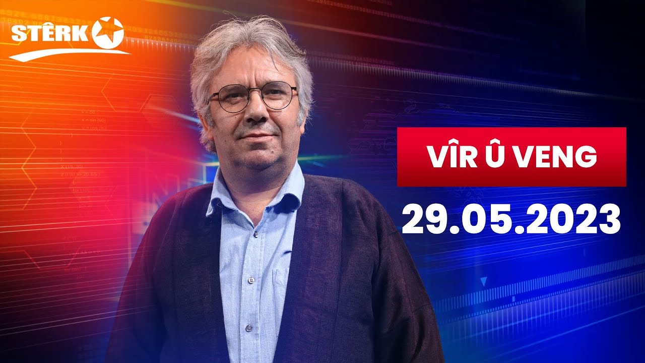 Vîr û Veng - 29.05.2023