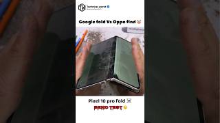Google pixel 10Pro fold Vs Oppo find N6 🤯#Bens/durability test 🤡#Will it survive 🤔