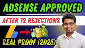 AdSense Approved After 12 Rejections! Full Journey + Real Proof (2025)
