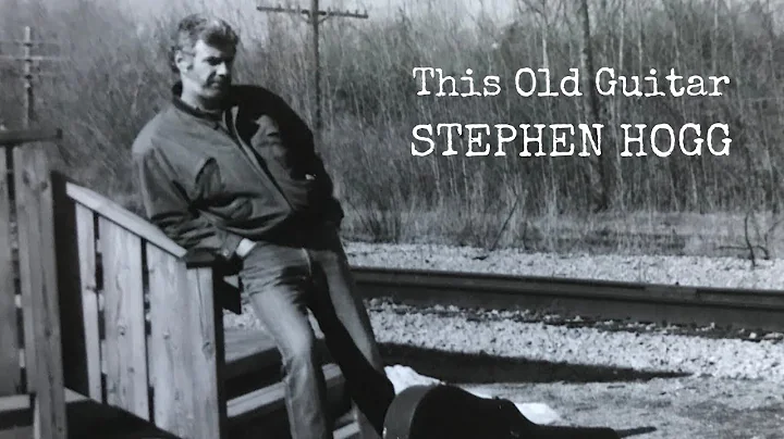 This Old Guitar - Stephen Hogg