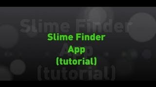 Slime finder App (tutorial)
