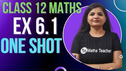 Class 12th Exercise 6.1 One Shot | Chapter 6 NCERT Maths