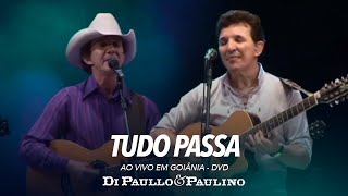 Vignette de la vidéo "Tudo Passa - Ao Vivo em Goiânia - Di Paullo & Paulino"