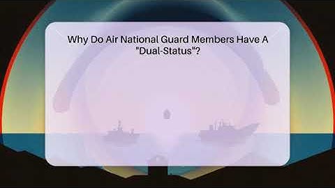 Why Do Air National Guard Members Have A "Dual-Status"? - Air Guard Commanders