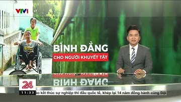 Kỷ niệm 30 năm ngày Quốc Tế Người khuyết tật 03/12 - Diễn đàn lắng nghe tiếng nói người khuyết tật
