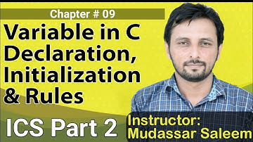 Lecture 2 Chapter # 9  Variable in C Declaration, Initialization & Rules | ICS 2 Computer