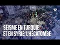 Séisme en Turquie et en Syrie: l&#39;hécatombe