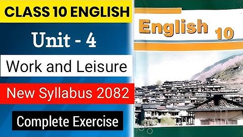 Class 10 English Unit 4 Work and Leisure Exercise | Class 10 English Unit 4 Notes