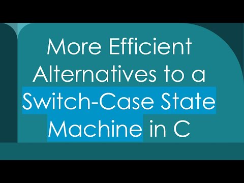 More Efficient Alternatives to a Switch-Case State Machine in C