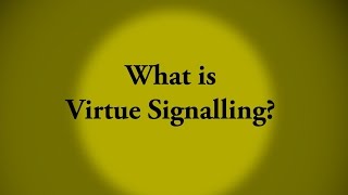 What Is "Virtue Signalling"?