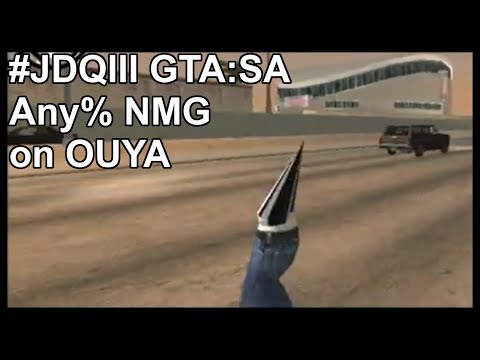 #JDQIII GTA SA Any% NMG on OUYA