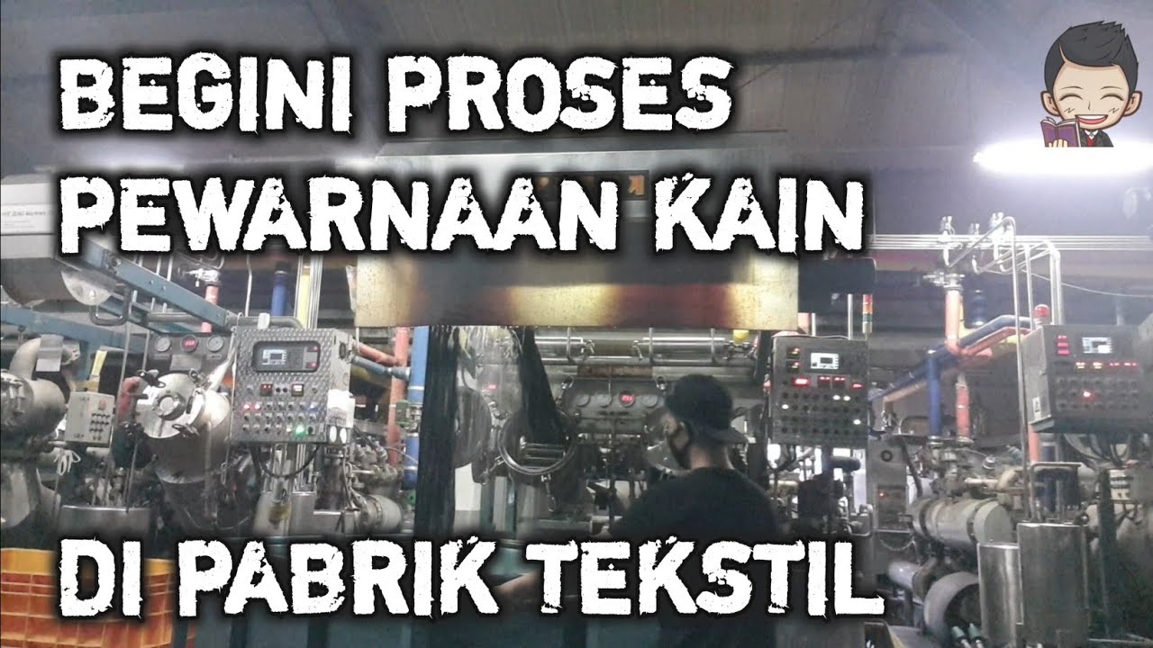 PROSES PEWARNAAN KAIN MENGGUNAKAN MESIN JET || PABRIK TEKSTIL ANSAN KOREA || Part 2