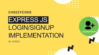 Express JS Tutorial -  JWT Token Authentication - Login & Signup | CheezyCode