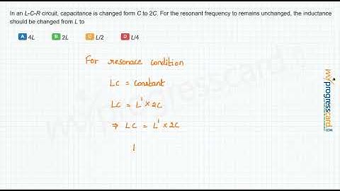 In an L-C-R circuit, capacitance is changed form C to 2C.