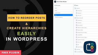 How to Reorder Posts and Create Hierarchies Easily in WordPress