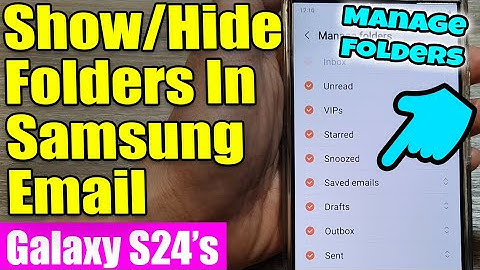 📩 Galaxy S24/S24+/Ultra: How to Show/Hide Folders In Samsung Email