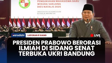 Presiden Prabowo Berorasi Ilmiah di Sidang Senat Terbuka UKRI Bandung I LAPORAN 8 SIANG