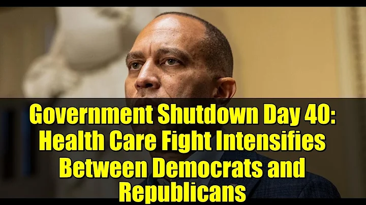 Government Shutdown Day 40: Health Care Fight Intensifies Between Democrats and Republicans