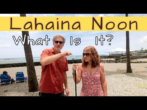 What Is a Lahaina Noon????