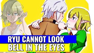 DANMACHI CUTTING RYU CAN T LOOK BELL IN THE EYES RYU TURNS RED NEAR BELL