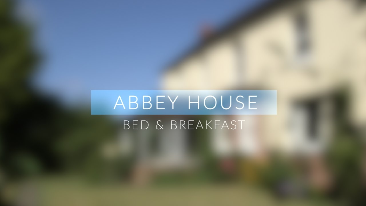 Abbey House Bed & Breakfast Promotional Video YouTube