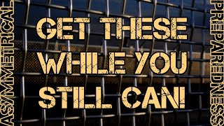 Stockpile These NOW - While You Still Can!