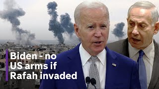 Biden to halt arms shipments if Israel invades Rafah