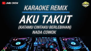 Karaoke Aku Takut (Katamu Cintaku Berlebihan) - Repvblik Versi Remix Nada Cowok Viral Tiktok