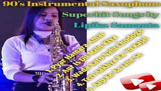 90's Instrumental Saxophone Superhit songs by Lipika Samanta