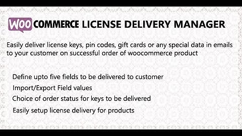 Woocommerce License Delivery Manager Wordpress Plugin