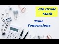 Time Conversions Quiz