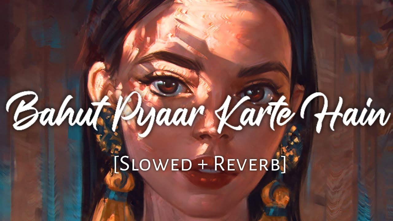 Bahut Pyar Karte Hain Slowed  Reverb    Manan Bharadwaj  Reverb Sounds