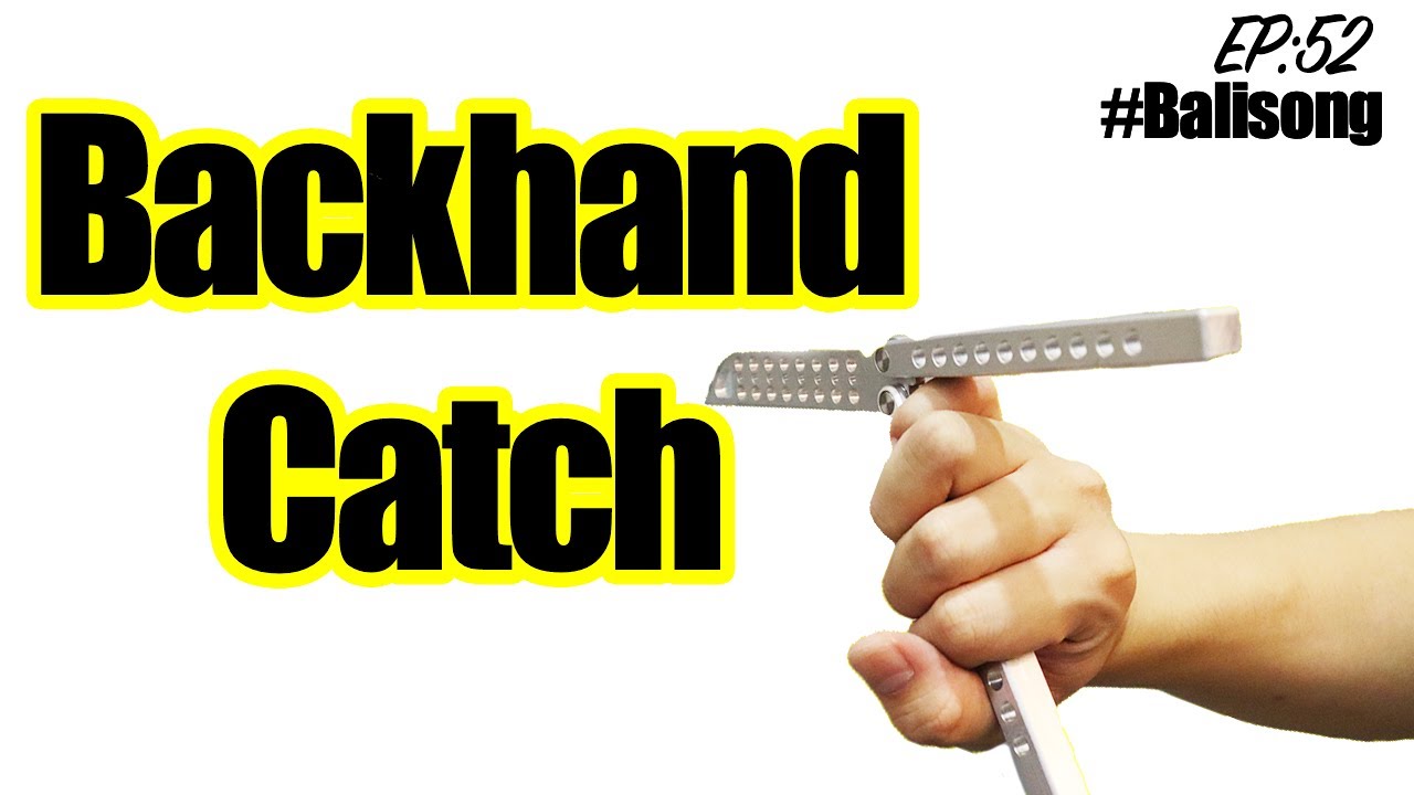 สอนควงมีดบาลิซอง EP.52 | Backhand Catch โยนรับหลังมือ - YouTube