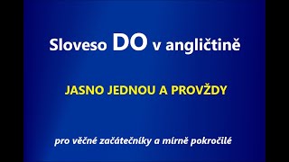 Angličtina pro věčné začátečníky - TRÉNUJTE SLOVESO DO!  cvičení angličtiny - poslech, gramatika