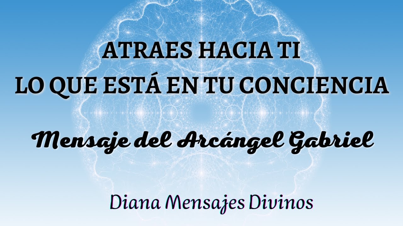 Mensaje del ARCÁNGEL GABRIEL para ti hoy 💌 Diana Mensajes Diivinos ...