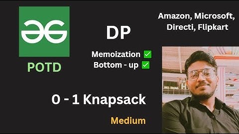 0 - 1 Knapsack Problem | GFG POTD
