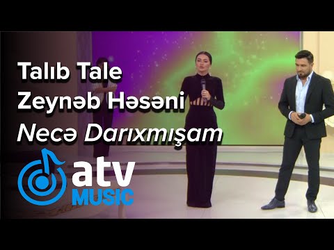 Talıb Tale & Zeynəb Həsəni - Necə Darıxmışam  (Günün Sədası)