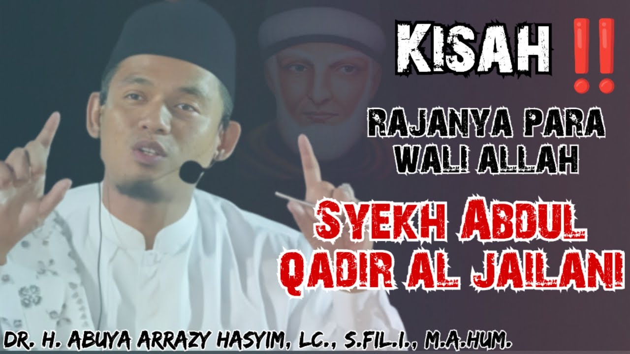 RAJANYA PARA WALI ALLAH SYEKH ABDUL QADIR AL JAILANI ‼️ABUYA ARRAZY HASYIM