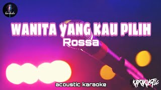 Rossa - Wanita yang kau pilih (karaoke lirik)