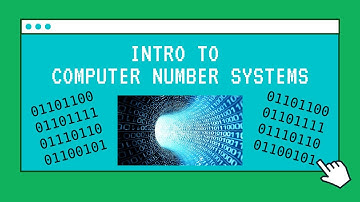 Introduction to Computer Number Systems