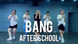 [추팝춤스1편 ] AFTER SCHOOL - BANG ! 연습영상